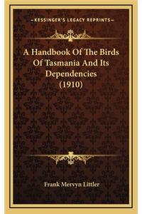 A Handbook of the Birds of Tasmania and Its Dependencies (1910)