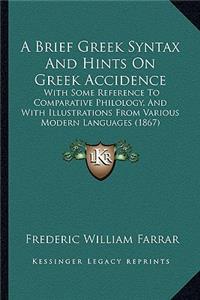Brief Greek Syntax and Hints on Greek Accidence