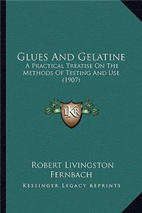 Glues And Gelatine