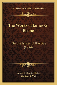 Works of James G. Blaine