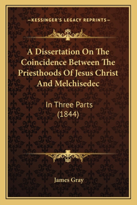 Dissertation On The Coincidence Between The Priesthoods Of Jesus Christ And Melchisedec