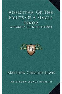 Adelgitha, Or The Fruits Of A Single Error