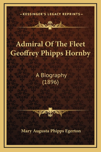 Admiral Of The Fleet Geoffrey Phipps Hornby