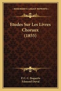 Etudes Sur Les Livres Choraux (1855)