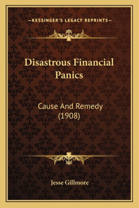 Disastrous Financial Panics