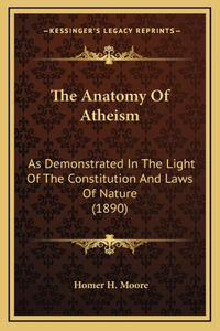 The Anatomy Of Atheism