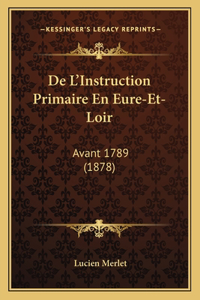De L'Instruction Primaire En Eure-Et-Loir