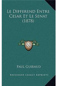 Le Differend Entre Cesar Et Le Senat (1878)