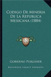 Codigo de Mineria de La Republica Mexicana (1884)