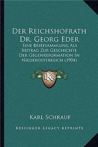 Der Reichshofrath Dr. Georg Eder