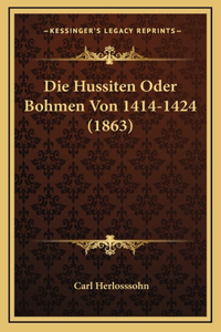 Die Hussiten Oder Bohmen Von 1414-1424 (1863)