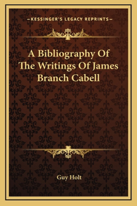 A Bibliography Of The Writings Of James Branch Cabell