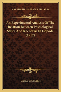 An Experimental Analysis Of The Relation Between Physiological States And Rheotaxis In Isopoda (1912)