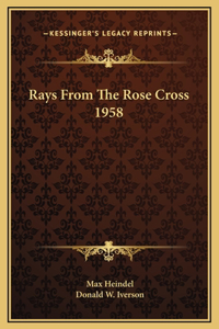 Rays From The Rose Cross 1958