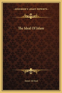 The Ideal Of Islam