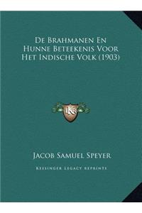 De Brahmanen En Hunne Beteekenis Voor Het Indische Volk (1903)