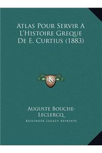 Atlas Pour Servir A L'Histoire Greque De E. Curtius (1883)