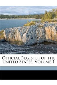 Official Register of the United States, Volume 1