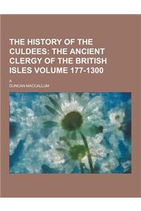The History of the Culdees; A Volume 177-1300