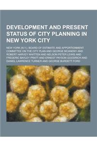 Development and Present Status of City Planning in New York City