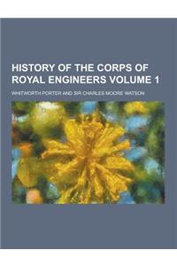 History of the Corps of Royal Engineers Volume 1