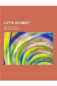 Lotta Schmidt; And Other Tales