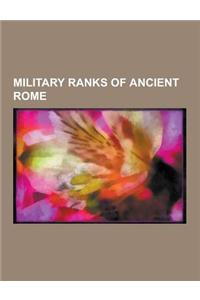 Military Ranks of Ancient Rome