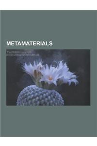 Metamaterials: Dielectric, Superlens, Metamaterial Antennas, Terahertz Metamaterials, Metamaterial Cloaking, Photonic Metamaterials,