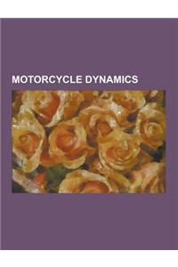 Motorcycle Dynamics: Bicycle and Motorcycle Dynamics, Bicycle and Motorcycle Geometry, Burnout (Vehicle), Cadence Braking, Camber Thrust, C