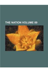 The Nation Volume 89