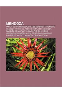 Mendoza: Familia de Los Mendoza, Casa de Mendoza, Antonio de Mendoza y Pacheco, Pedro Gonzalez de Mendoza, Marques de Santillan