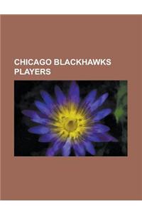 Chicago Blackhawks Players: List of Chicago Blackhawks Players, Bobby Orr, Theoren Fleury, Dominik Ha Ek, Jeremy Roenick, Ray Emery, Marian Hossa,