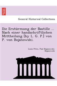 Die Ersturmung Der Bastille ... Nach Einer Handschriftlichen Mittheilung [By L. G. P.] Von P. Von Bojanowski.