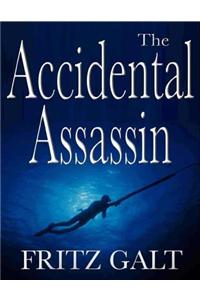 The Accidental Assassin: An International Thriller