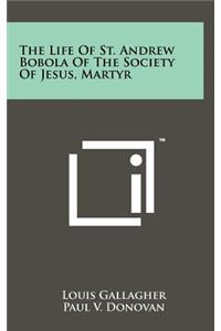 The Life of St. Andrew Bobola of the Society of Jesus, Martyr