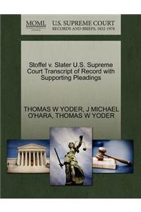 Stoffel V. Slater U.S. Supreme Court Transcript of Record with Supporting Pleadings