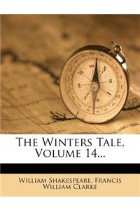 The Winters Tale, Volume 14...