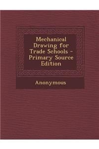 Mechanical Drawing for Trade Schools