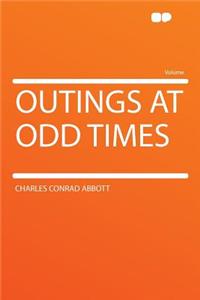 Outings at Odd Times