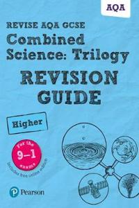 Pearson REVISE AQA GCSE Combined Science (Higher): Trilogy Revision Guide: incl. online revision and quizzes - for 2025, 2026 exams
