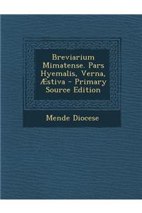 Breviarium Mimatense. Pars Hyemalis, Verna, Æstiva - Primary Source Edition