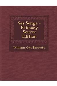 Sea Songs - Primary Source Edition