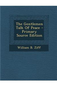 The Gentlemen Talk of Peace