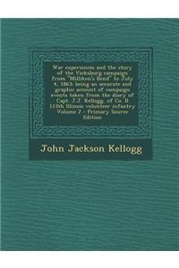 War Experiences and the Story of the Vicksburg Campaign from Milliken's Bend to July 4, 1863; Being an Accurate and Graphic Account of Campaign Even