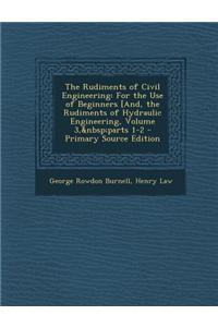 The Rudiments of Civil Engineering