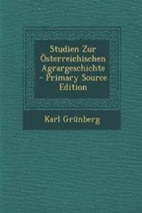 Studien Zur Osterreichischen Agrargeschichte