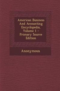 American Business and Accounting Encyclopedia, Volume 1