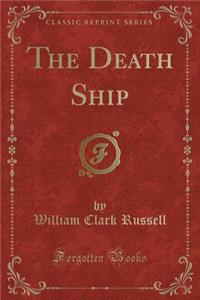 The Death Ship (Classic Reprint)