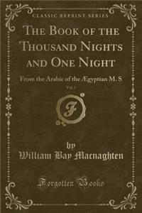 The Book of the Thousand Nights and One Night, Vol. 1
