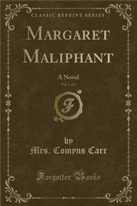 Margaret Maliphant, Vol. 2 of 3: A Novel (Classic Reprint)